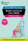 Pearson REVISE BTEC Tech Award Health and Social Care 2022 Revision Guide inc online edition - 2023 and 2024 exams and assessments - Book