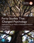Forty Studies that Changed Psychology, Global Edition - Book