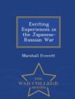 Exciting Experiences in the Japanese-Russian War - War College Series - Book