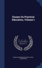 Essays on Practical Education; Volume 1 - Book