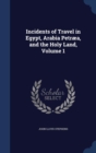 Incidents of Travel in Egypt, Arabia Petraea, and the Holy Land, Volume 1 - Book
