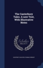 The Canterbury Tales. a New Text, with Illustrative Notes - Book