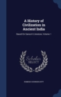 A History of Civilization in Ancient India : Based on Sanscrit Literature; Volume 1 - Book