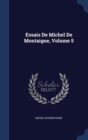 Essais de Michel de Montaigne; Volume 5 - Book