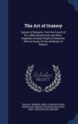 The Art of Oratory : System of Delsarte, from the French of M. L'Abbe Delaumosne and Mme. Angelique Arnaud, (Pupils of Delsarte). with an Essay on the Attributes of Reason - Book