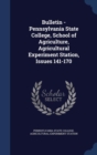 Bulletin - Pennsylvania State College, School of Agriculture, Agricultural Experiment Station, Issues 141-170 - Book