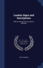London Signs and Inscriptions : With an Introduction by Henry B. Wheatley - Book