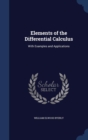 Elements of the Differential Calculus : With Examples and Applications - Book