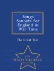 Songs Sonnets for England in War Time - War College Series - Book
