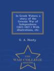 In Greek Waters : A Story of the Grecian War of Independence. (1821-1827.) with Illustrations, Etc. - War College Series - Book
