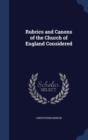 Rubrics and Canons of the Church of England Considered - Book