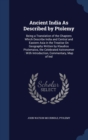 Ancient India as Described by Ptolemy : Being a Translation of the Chapters Which Describe India and Central and Eastern Asia in the Treatise on Geography Written by Klaudios Ptolemaios, the Celebrate - Book