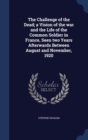 The Challenge of the Dead; A Vision of the War and the Life of the Common Soldier in France, Seen Two Years Afterwards Between August and November, 1920 - Book