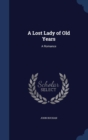 A Lost Lady of Old Years : A Romance - Book