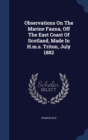 Observations on the Marine Fauna, Off the East Coast of Scotland, Made in H.M.S. Triton, July 1882 - Book