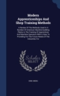 Modern Apprenticeships and Shop Training Methods : A Review of the Methods Used in a Number of American Machine-Building Plants in the Training of Apprentices and Machine Operators with a View to Prov - Book