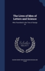The Lives of Men of Letters and Science : Who Flourished in the Time of George III - Book
