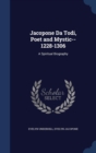 Jacopone Da Todi, Poet and Mystic--1228-1306 : A Spiritual Biography - Book