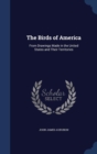 The Birds of America : From Drawings Made in the United States and Their Territories - Book
