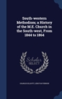 South-Western Methodism; A History of the M.E. Church in the South-West, from 1844 to 1864 - Book