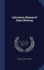 Laboratory Manual of Glass-Blowing - Book