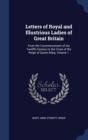 Letters of Royal and Illustrious Ladies of Great Britain : From the Commencement of the Twelfth Century to the Close of the Reign of Queen Mary, Volume 1 - Book