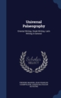 Universal Palaeography : Oriental Writing. Greek Writing. Latin Writing in General - Book