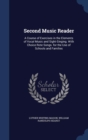 Second Music Reader : A Course of Exercises in the Elements of Vocal Music and Sight-Singing. with Choice Rote Songs. for the Use of Schools and Families - Book