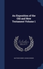An Exposition of the Old and New Testament; Volume 1 - Book