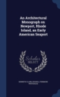 An Architectural Monograph on Newport, Rhode Island, an Early American Seaport - Book