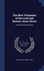 The New Testament of Our Lord and Saviour Jesus Christ : The Epistles and Revelation - Book