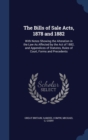 The Bills of Sale Acts, 1878 and 1882 : With Notes Showing the Alteration in the Law as Affected by the Act of 1882, and Appendices of Statutes, Rules of Court, Forms and Precedents - Book