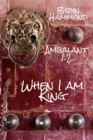 When I Am King (Amgalant 1.2) - eBook