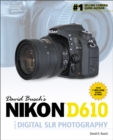 David Busch's Nikon D610 Guide to Digital SLR Photography - Book