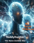 Teddy Hunter: The Nano-zombie War - eBook