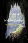 I Am a Middle-Earther: Subterranean Lives! - eBook