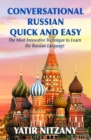 Conversational Russian Quick and Easy : The Most Innovative Technique to Learn the Russian Language - eBook