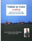 Takhli in Color: Life on an F-105 Base During the Vietnam War - Book