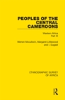 Peoples of the Central Cameroons (Tikar. Bamum and Bamileke. Banen, Bafia and Balom) : Western Africa Part IX - eBook