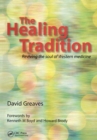 The Healing Tradition : Reviving the Soul of Western Medicine - eBook