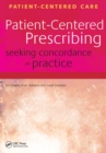 Patient-Centered Prescribing : Seeking Concordance in Practice - eBook
