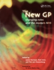 The New GP : Changing Roles and the Modern NHS - eBook