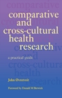 Comparative and Cross-Cultural Health Research : A Practical Guide - eBook
