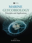 Marine Glycobiology : Principles and Applications - eBook