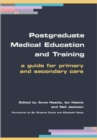 Postgraduate Medical Education and Training : A Guide for Primary and Secondary Care - eBook