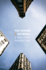 The Future X Network : A Bell Labs Perspective - eBook