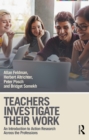 Teachers Investigate Their Work : An Introduction to Action Research across the Professions - eBook
