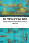 The Portuguese Far Right : Between Late Authoritarianism and Democracy (1945-2015) - eBook