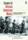 Issues in African American Music : Power, Gender, Race, Representation - eBook