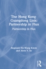 The Hong Kong-Guangdong Link : Partnership in Flux - eBook